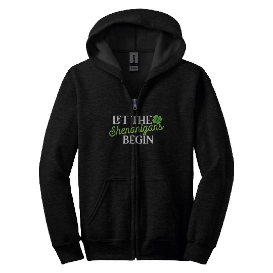 St Patric Day Let The Shenanigans Begin Zip Hoodies