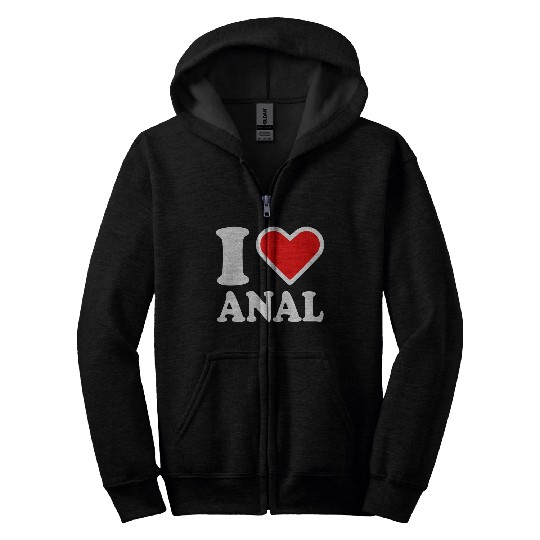 I love anal Zip Hoodies