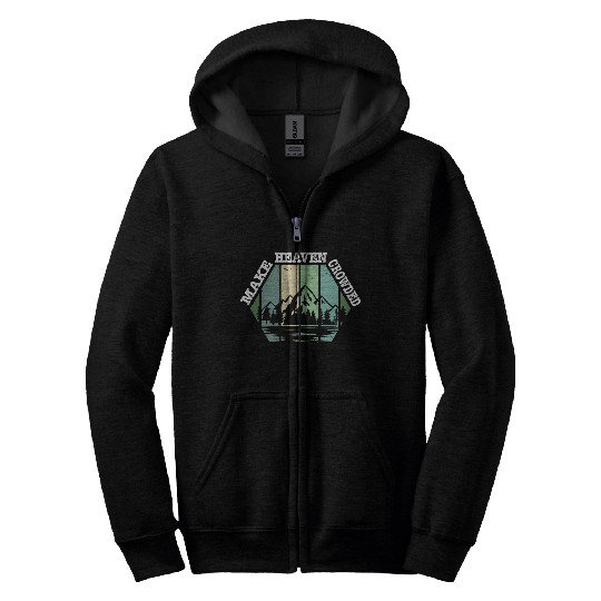 Religious Christian Make Heaven Crowded Jesus Zip Hoodies