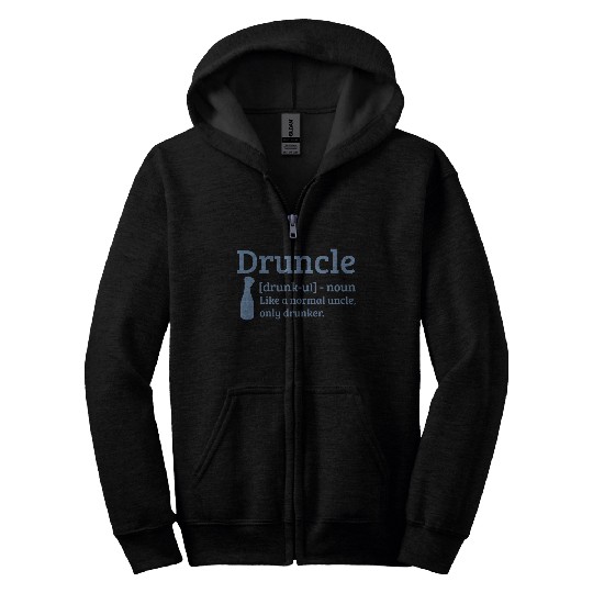Druncle Drunk uncle like a normal uncle Zip Hoodies