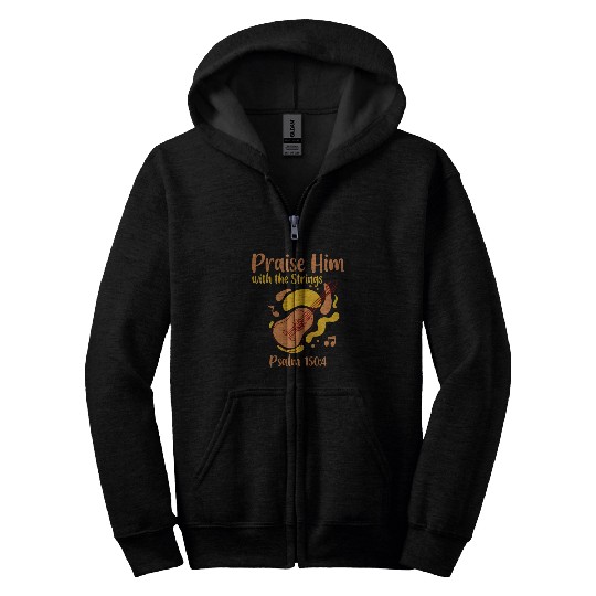 Praise Him With The Strings 4 Zip Hoodies