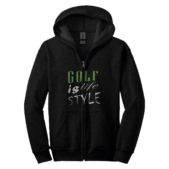 Golf Is Life Style Zip Hoodies