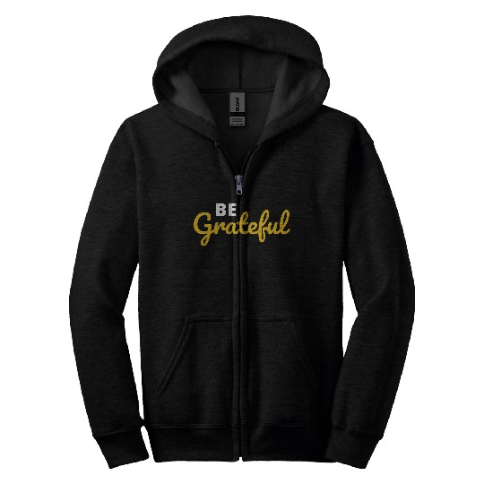 Be Grateful Handwritten Quote Design Zip Hoodies