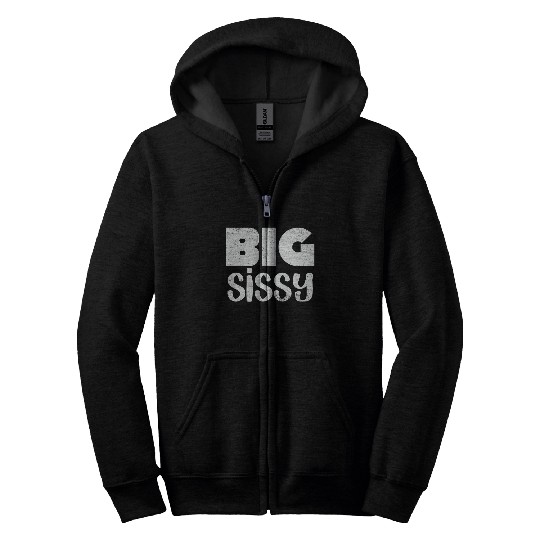 Big Sissy Zip Hoodies