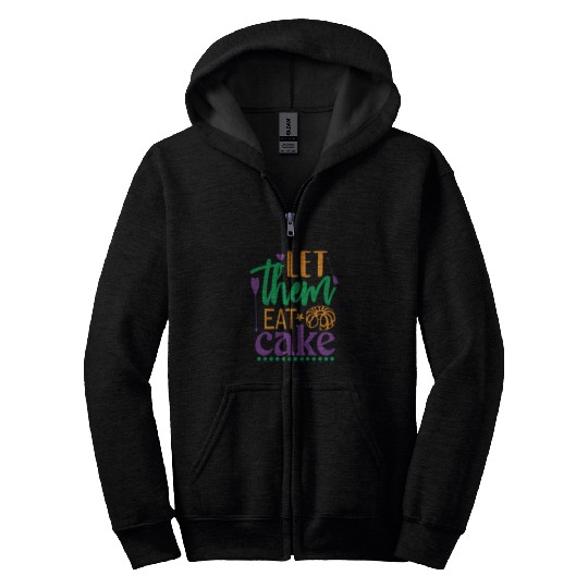 Let Them Eat Cake! Zip Hoodies