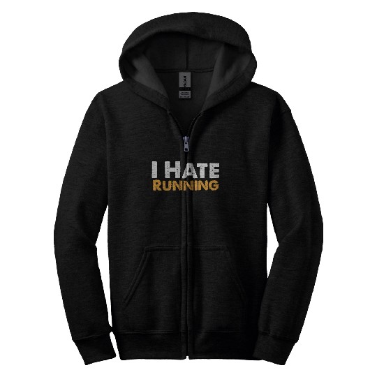 Mens I Hate Running Zip Hoodies Funny Sarcastic