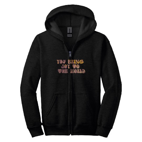 You Bring Joy To The World Zip Hoodies