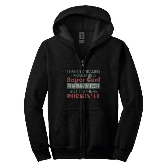 Super Cool Pharmacy Tech Zip Hoodies