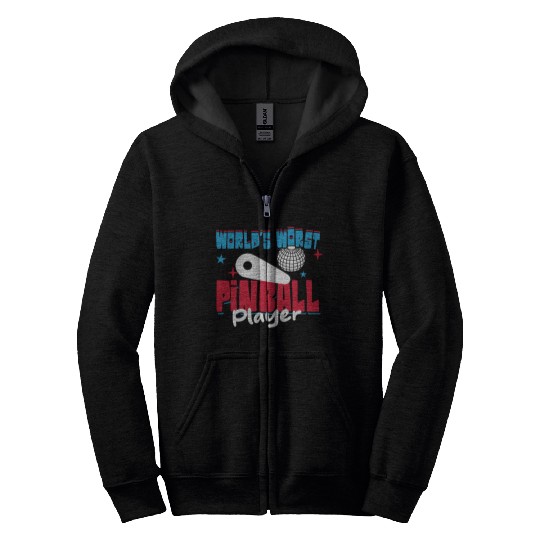World s Worst Pinball Player Zip Hoodies