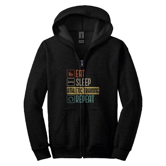 Eat Sleep Athletic Training Repeat funny gift Zip Hoodies