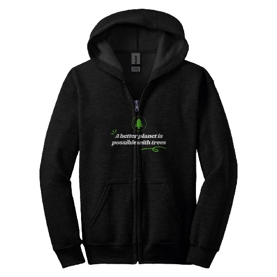 a better planet is possible with trees. Zip Hoodies