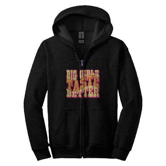 Big Girls Taste Better Chubby Thick Girls Curvy Zip Hoodies