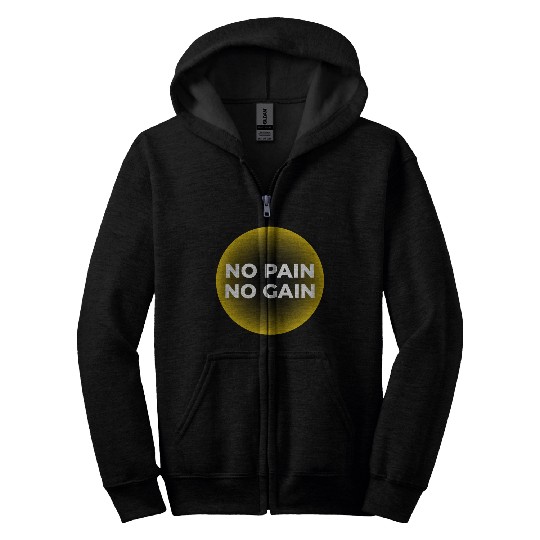 No Pain, No Gain Zip Hoodies