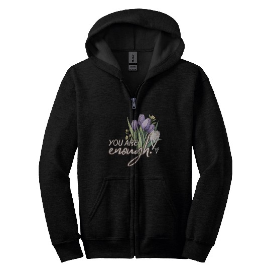 You Are Enough Bouquet Zip Hoodies