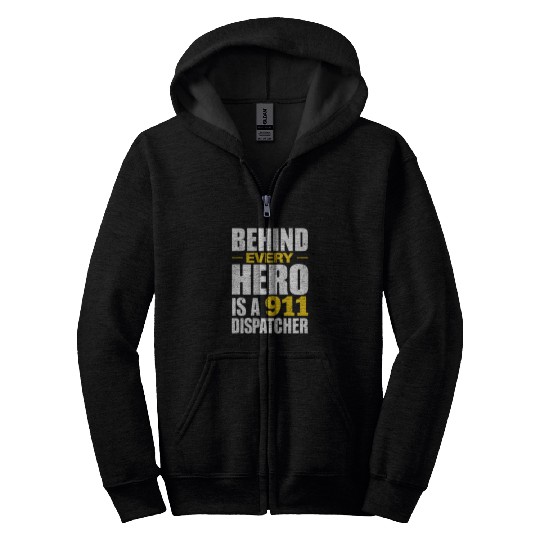 Behind Every Hero Is A 911 Dispatcher Zip Hoodies