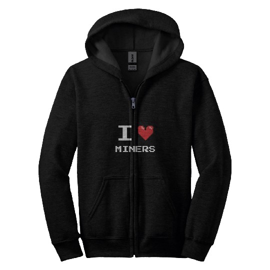 I love Miners Miner Mining Gamer Crypto Zip Hoodies