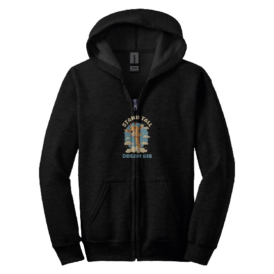 Giraffe Stand Tall, Dream Big Zip Hoodies