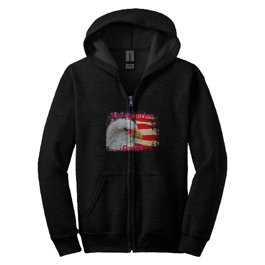 LET AMERICA BE GREAT Zip Hoodies