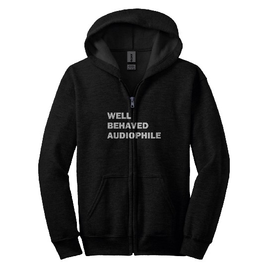 Well Behaved Audiophile (white) Zip Hoodies