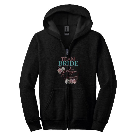 Team Bride Prayer Warriors Zip Hoodies
