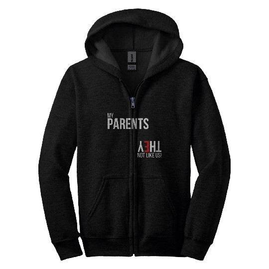 My Parents, They Not Like Us Zip Hoodies