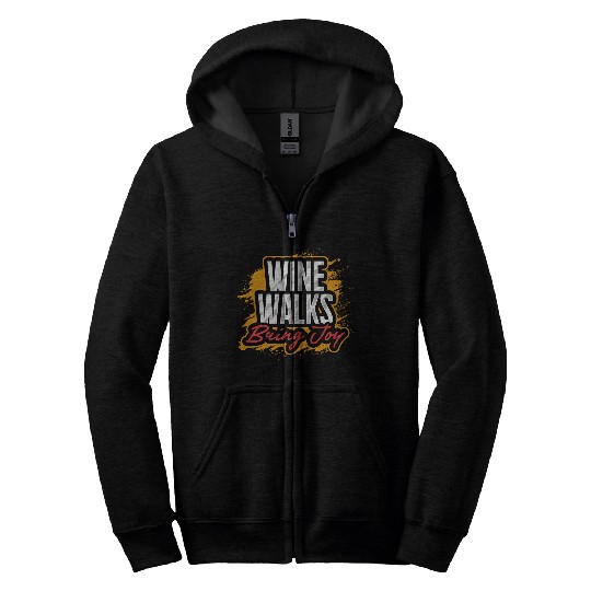 Wine Walks Bring Joy Fun Experience Zip Hoodies