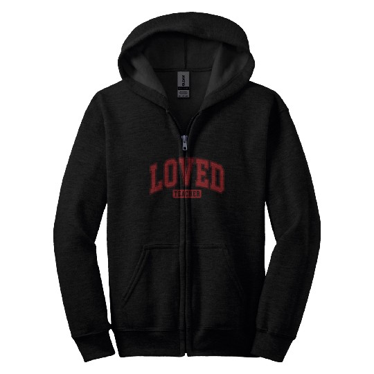 Loved Teacher Zip Hoodies