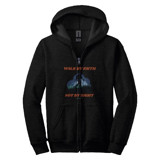 Walk By Faith Not By Sight Verse Zip Hoodies