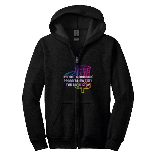 Its Fuel For My Throw Disc Golf Beer Lover Golfer Zip Hoodies