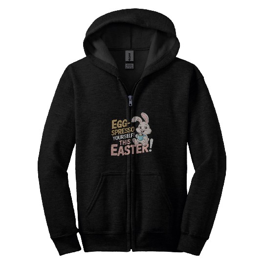 Egg-spresso Yourself! Easter Bunny with Coffee cup Zip Hoodies