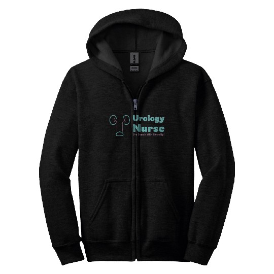 Urology Nurse I've Seen It All, Literally! Zip Hoodies