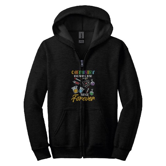 Chemistry Breaking Bad Since Forever STEM Zip Hoodies