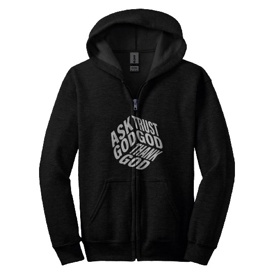 Ask Trust Thank God | 3D Faith-Inspired Typograph Zip Hoodies