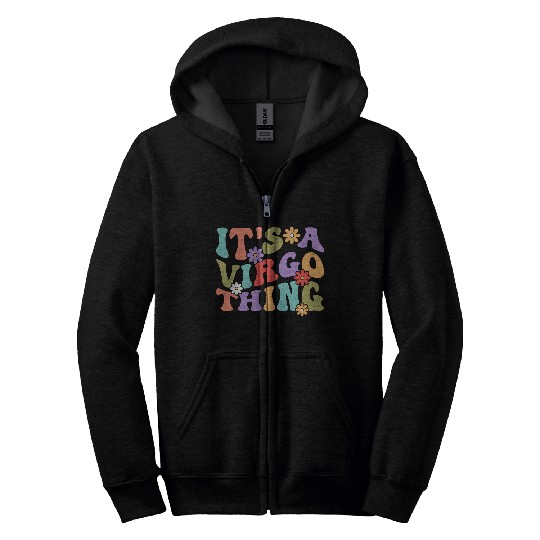 It's A Virgo Thing Zip Hoodies