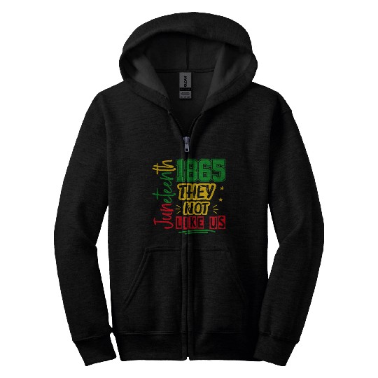 They Not Like Us Juneteenth 1865 Zip Hoodies