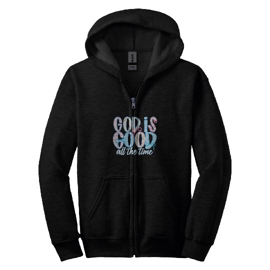 God Is Good All The Time Preppy Boho Christian Zip Hoodies