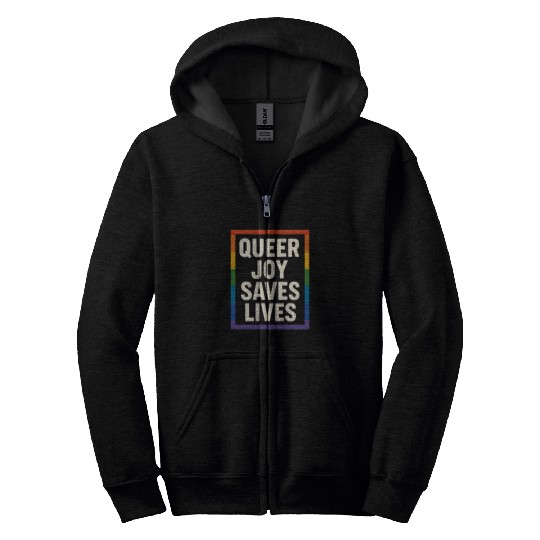 Queer Pride Queer Joy LGBTQ+ Affirmation Trans Zip Hoodies