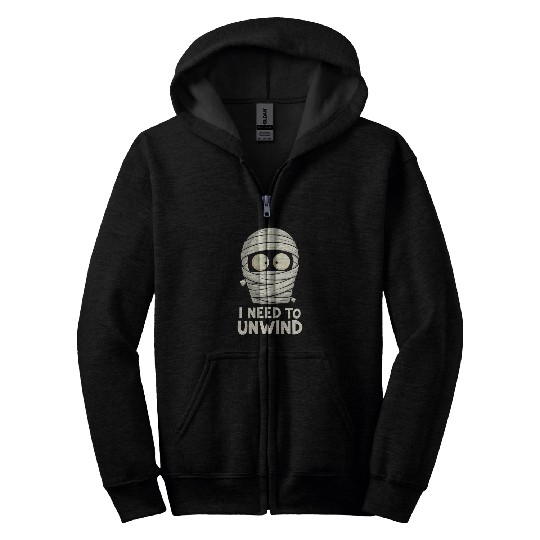 I Need to Unwind Funny Mummy Halloween  Zip Hoodies