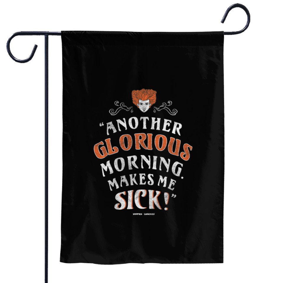 Disneys hocus pocus anor glorious morning makes me sick Garden Flags ...