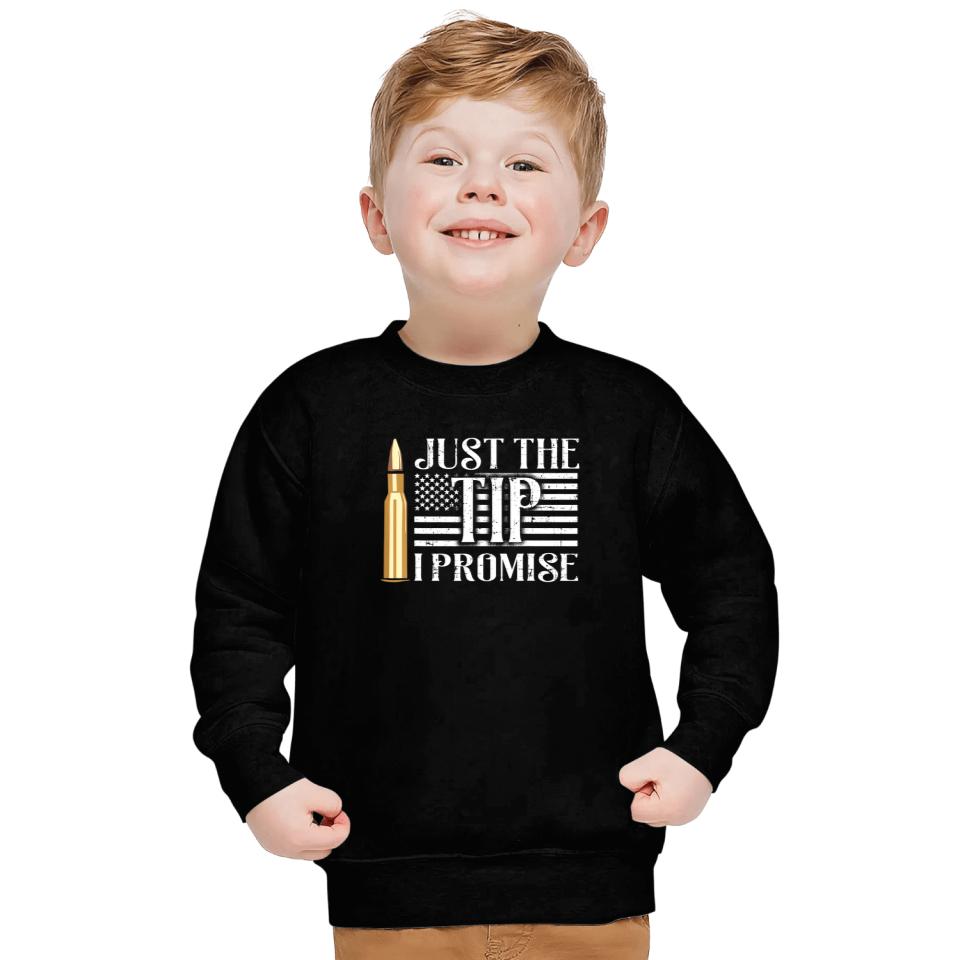Just The Tip I Promise USA Flag Gun Bullet Sweatshirt