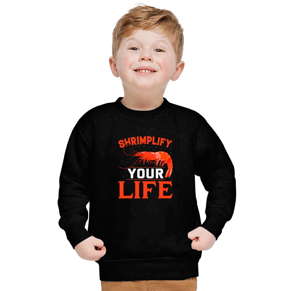 Shrimp Gift Shrimplify Your Life Sweatshirts