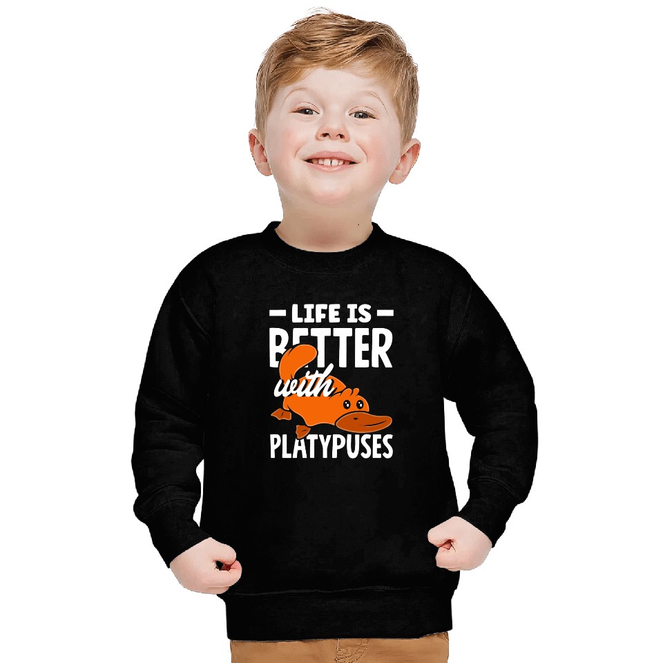 Platypus Gift Life Is Better With Sweatshirts