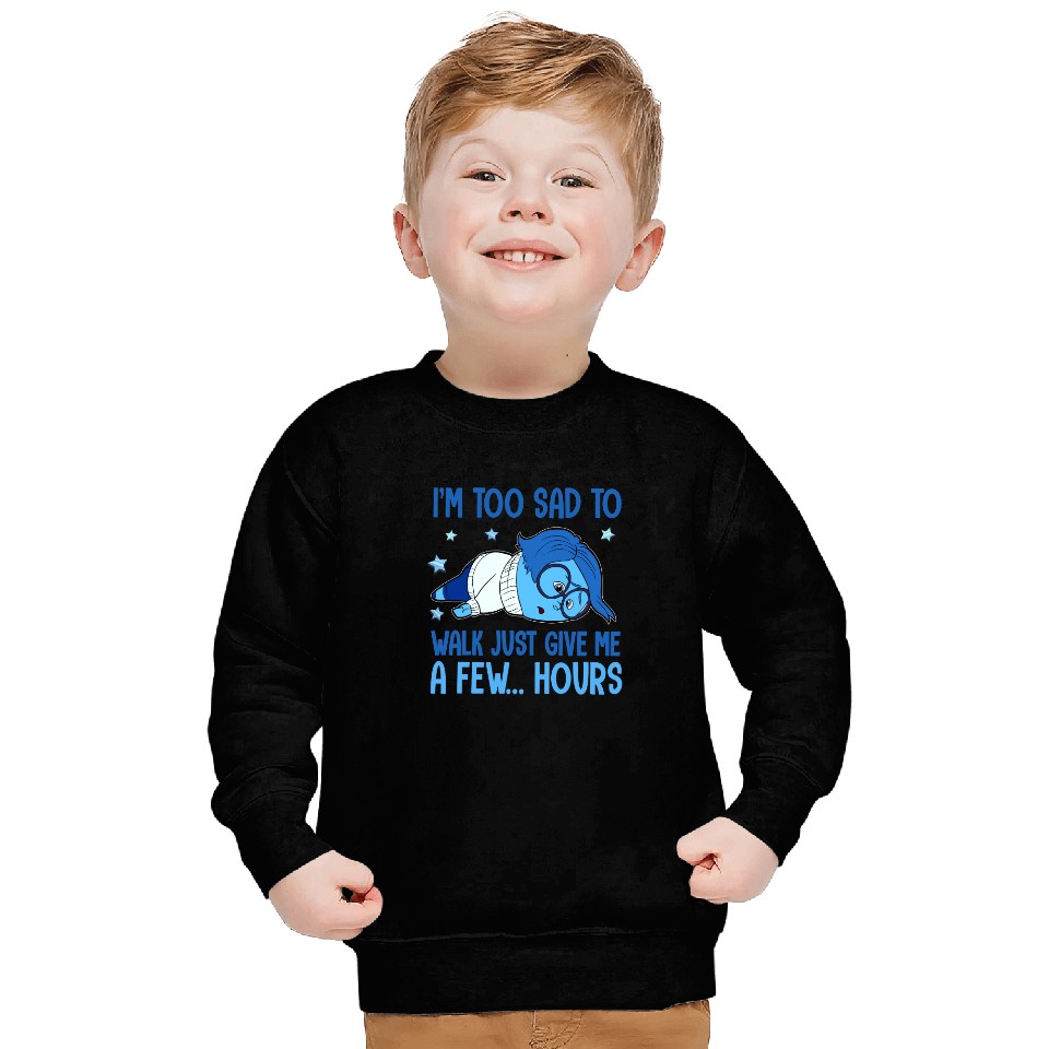 Disney Inside Out Sandness Too Sad To Walk Sweatshirts, Sadness Sweatshirts