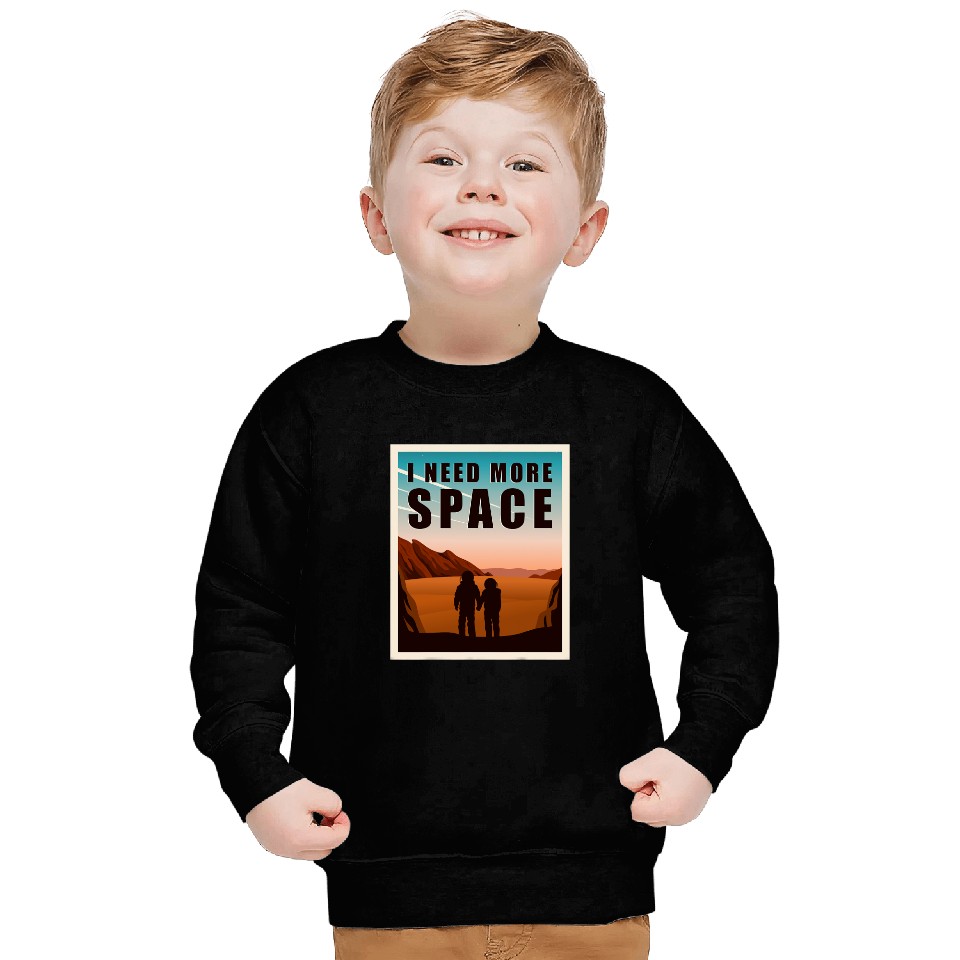 Astronauts I Need More Space Mars Funny Space Exploration Red Planet Sweatshirts