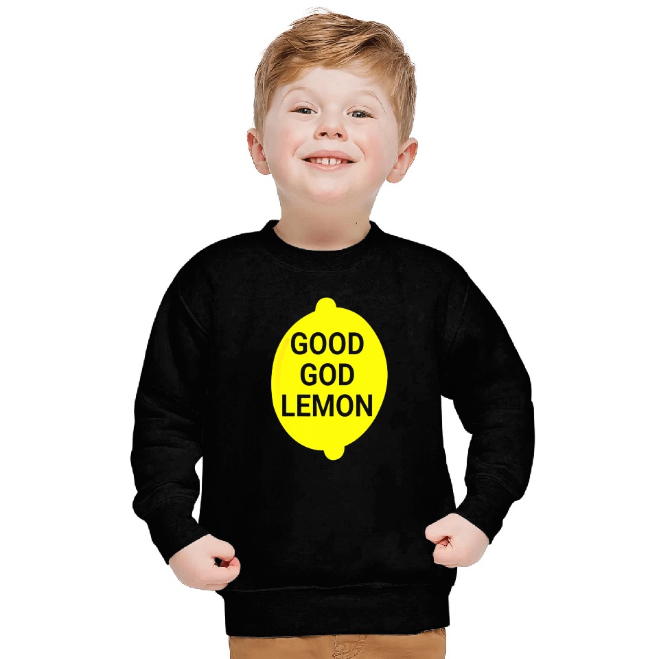 Good God Lemon Sweatshirts