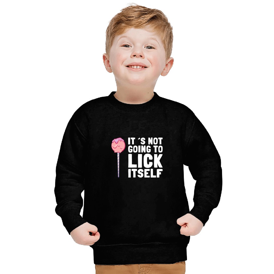 Its Not Going To Lick Itself Candy Lollypops Summer Puns Sweatshirts