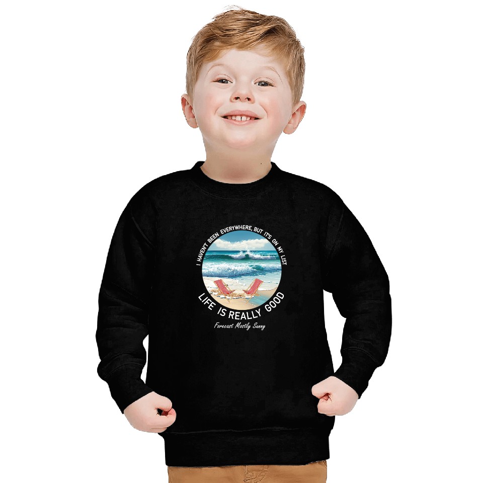 Life Is Really Good Summer Beach Vacation Graphic 2 Sweatshirts