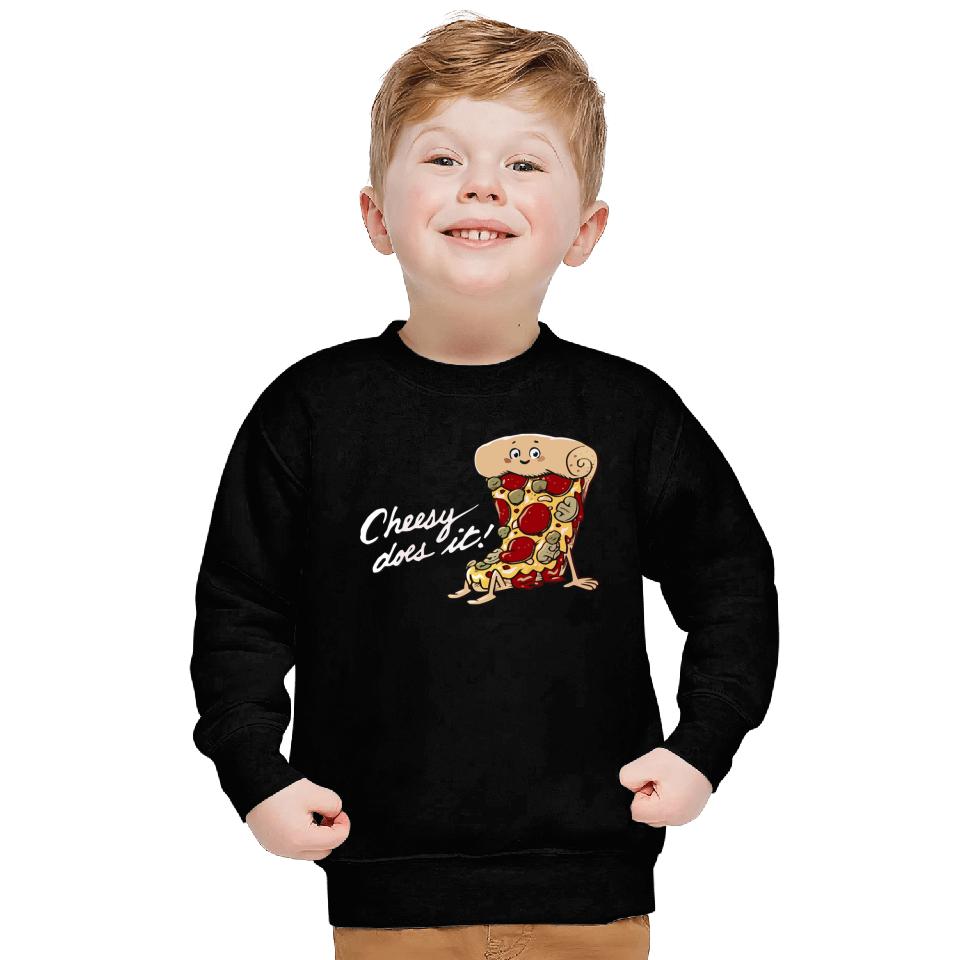 Cheesy does it Sweatshirts
