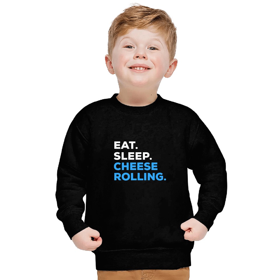 Eat Sleep Cheese Rolling Sweatshirts