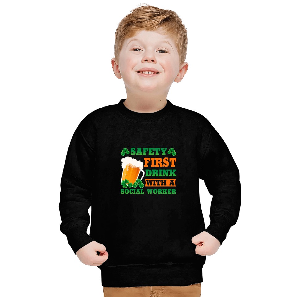 Safety First Drink With a Social Worker St Patricks Day Sweatshirts